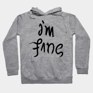 i'm fine Hoodie